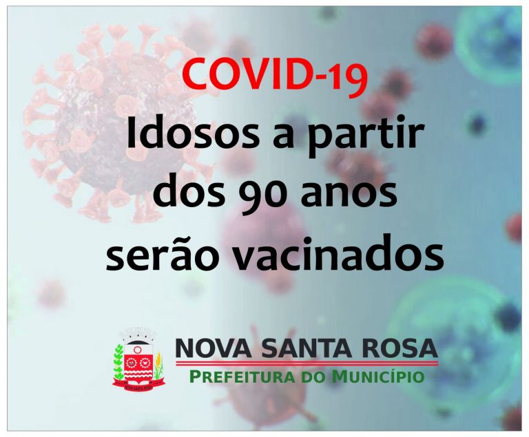 Covid-19: Idosos a partir dos 90 anos serão vacinados em Nova Santa Rosa
