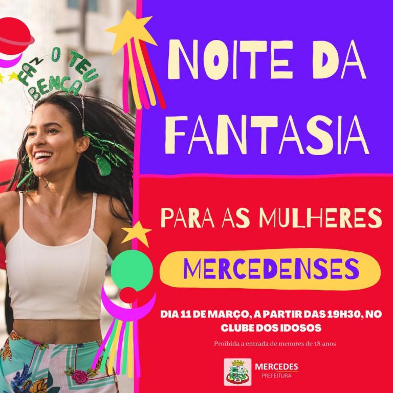 Dia da Mulher será comemorado no dia 11 de março com Noite da Fantasia em Mercedes