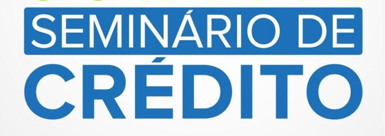 Seguem abertas inscrições ao Seminário de Crédito que será realizado dia 15 em Marechal Rondon