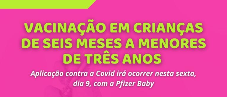 Vacinação em crianças de seis meses a menores de três anos acontecerá nesta sexta-feria