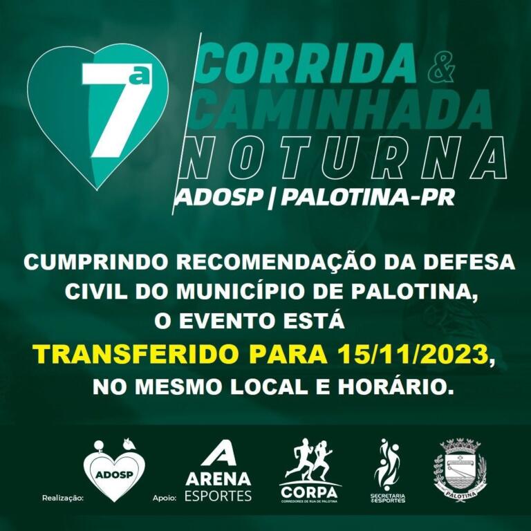 Após recomendação da Defesa Civil, 6ª Corrida e Caminha Noturna da Adosp é cancelada