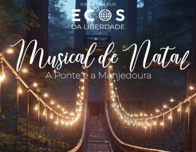 Igreja Ecos da Liberdade promove Musical de Natal nesta sexta-feira e domingo