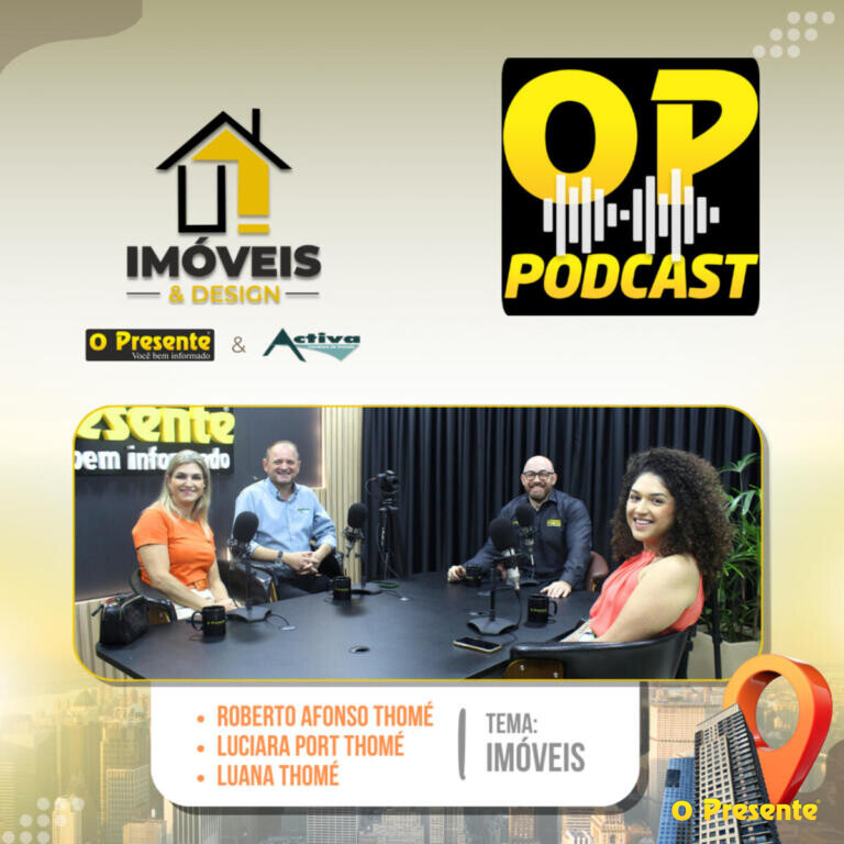 OP Podcast Imóveis e Design: Mudanças na Activa Corretora de Imóveis e novo projeto com O Presente