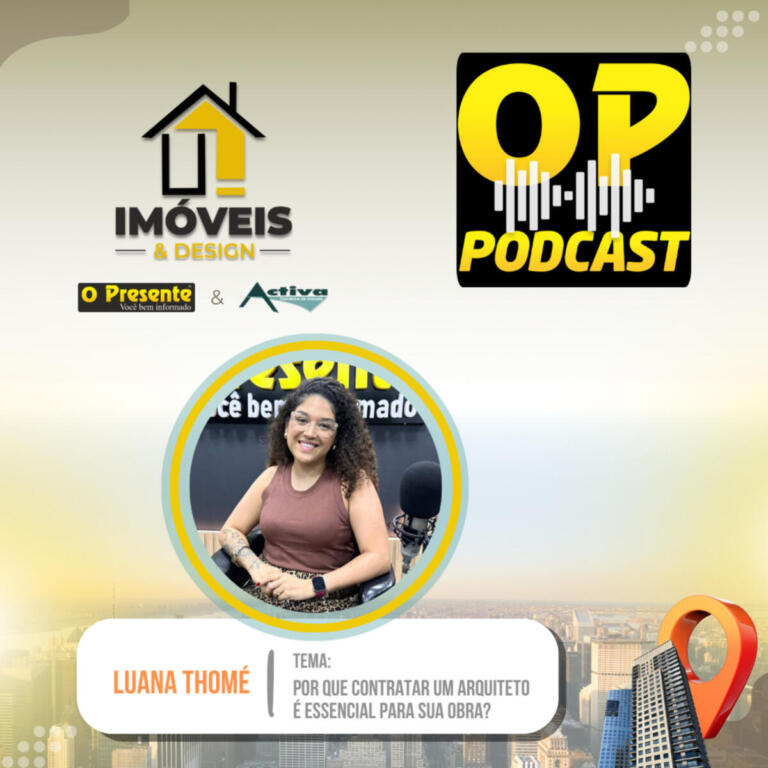 OP Podcast Por que contratar um arquiteto é essencial para sua obra?