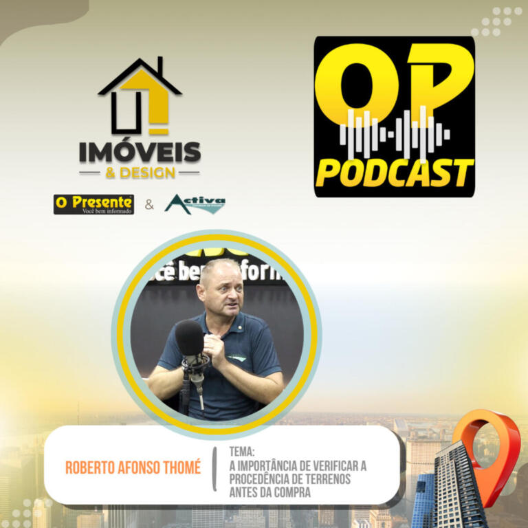 OP Podcast A importância de verificar a procedência de terrenos antes da compra
