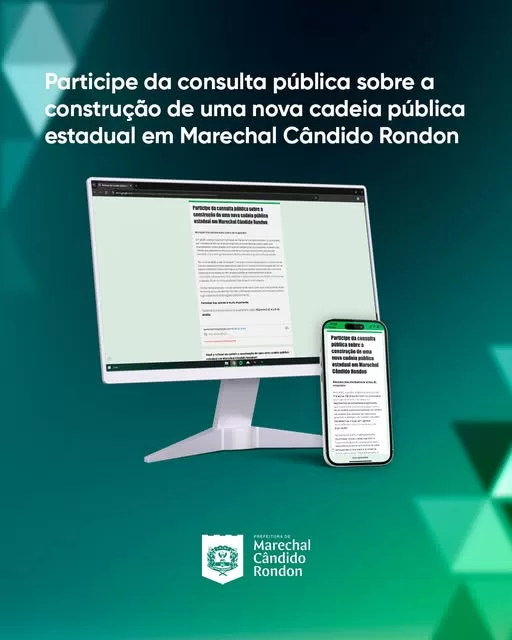 Consulta pública sobre construção de nova cadeia pública estadual em Marechal Rondon segue até segunda-feira